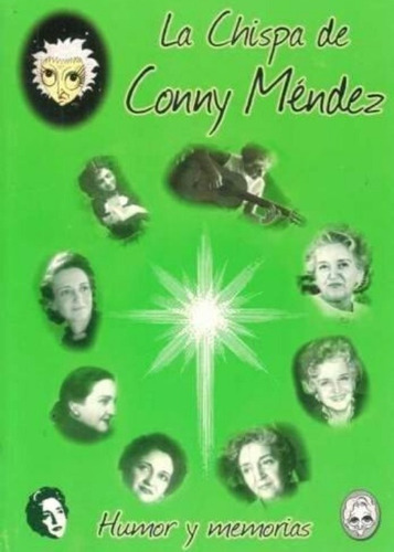 Libro: La Chispa De Conny Méndez / Humor Y Memorias