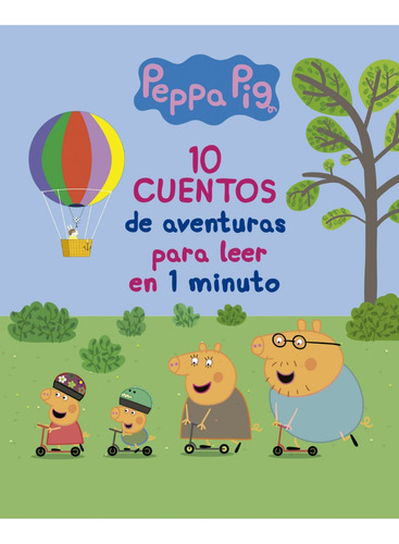 Peppa Pig. 10 cuentos de aventuras para leer en 1 minuto, de Equipo Editorial. Peppa Pig Editorial Altea, tapa blanda en español, 2023