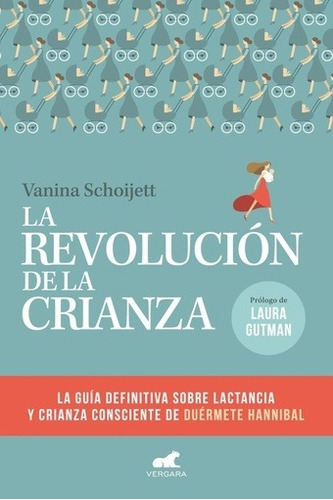 La Revolucion De La Crianza - Vanina Schoijett
