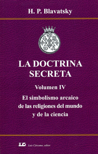 Libro La Doctrina Secreta. Volumen Iv. El Simbolismo Arca...
