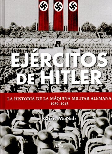Ejércitos De Hitler | 2a. Guerra Mundial |