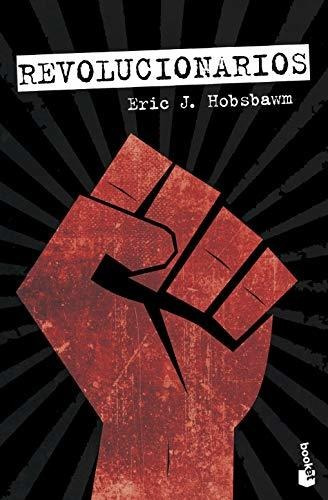 Revolucionarios - Hobsbawm Eric J 