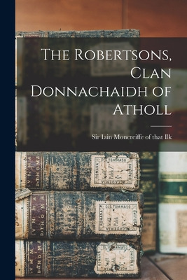 Libro The Robertsons, Clan Donnachaidh Of Atholl - Moncre...