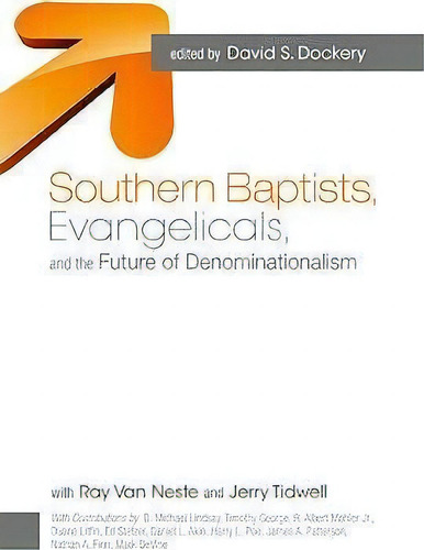 Southern Baptists, Evangelicals, And The Future Of Denominationalism, De David S Dockery., Vol. 1. Editorial Broadman Holman Publishers, Tapa Blanda En Inglés