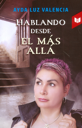 Hablando Desde El Más Allá, De Ayda Luz Valencia. Serie 9585040168, Vol. 1. Editorial Circulo De Lectores, Tapa Blanda, Edición 2021 En Español, 2021