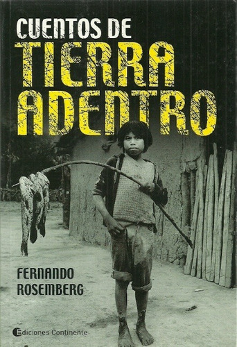 Cuentos De Tierra Adentro, De Rosemberg Fernando. Editorial Continente, Edición 1 En Español