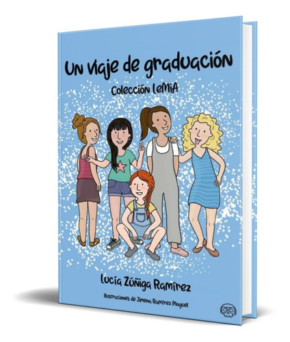 Un Viaje De Graduacion, De Lucia Zuñiga Ramirez. Editorial S.l. Gunis Media, Tapa Blanda En Español, 2021