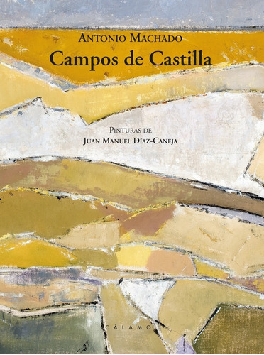 Campos De Castilla / Antonio Machado (t.d), De Machado, Antonio - Fundacion Diaz-canej. Editorial Calamo, Tapa Dura En Español, 2021