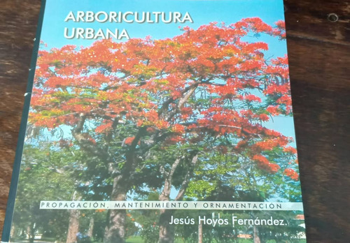 Arboricultura Urbana / Jesús Hoyos