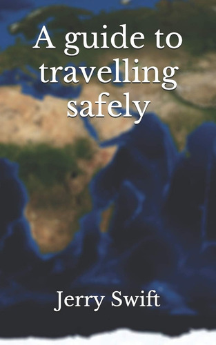 Libro:  A Guide To Travelling Safely