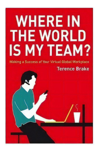 Where In The World Is My Team?, De Terence Brake. Editorial John Wiley Sons Ltd, Tapa Dura En Inglés