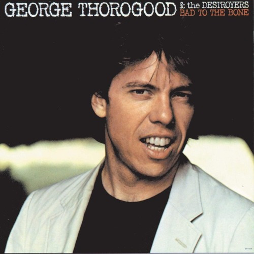 George Thorogood & The Destroyers Bad To The Bone Lp Vinilo