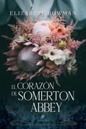 Corazon De Somerton Abbey - Bowman Elizabeth.