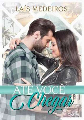 Até você chegar, de MEDEIROS, LAÍS. Editora CHARME EDITORA **, capa mole em português