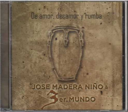 Cd - Jose Madera Niño / 3er. Mundo - Original Y Sellado