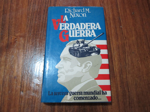 La Verdadera Guerra - Richard M. Nixon 