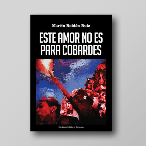 Este Amor No Es Para Cobardes - Roldan Ruiz Martin (libro) -