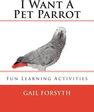 Libro I Want A Pet Parrot - Gail Forsyth