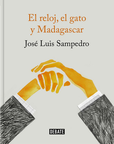 Reloj, El Gato Y Madagascar,el - Jose Luis Sampedro