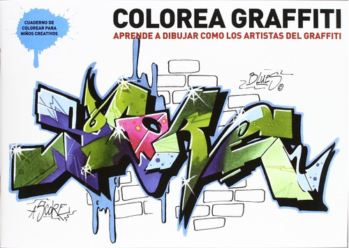 Colorea Graffiti / Aprende A Dibujar Como Los Artistas