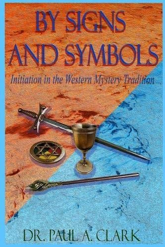 By Signs And Symbols: Initiation In The Western Myst