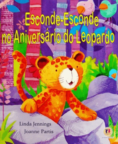 Esconde-esconde no aniversário do leopardo, de Jennings, Linda. Série Histórias emocionantes Ciranda Cultural Editora E Distribuidora Ltda., capa mole em português, 2009