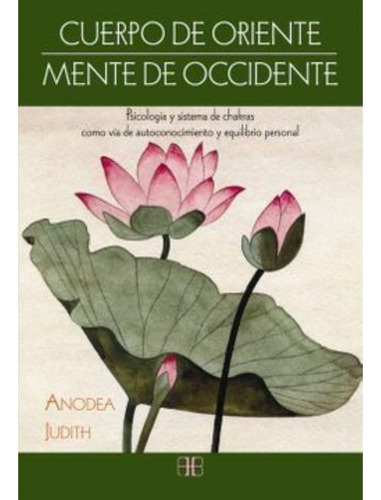 Cuerpo De Oriente Mente De Occidente (arkano Books)