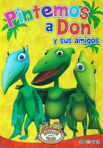 Pintemos A Don Y Sus Amigos - Dinotren 