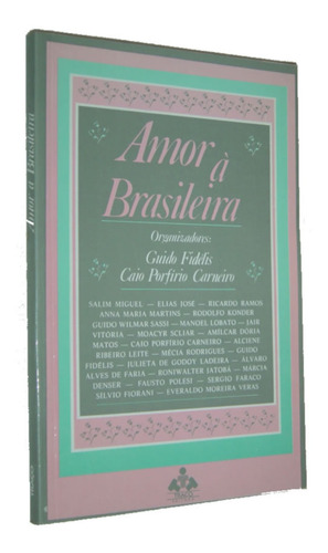 Amor A Brasileira Guido Fidelis E Caio  Porfirio Carneiro Livro (