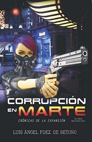 Libro : Corrupcion En Marte (ciencia Ficcion, Novela Negra,