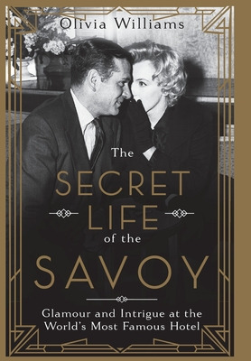 Libro The Secret Life Of The Savoy - Williams, Olivia