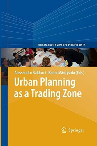 Libro: Urban Planning As A Trading Zone (urban And Landscape