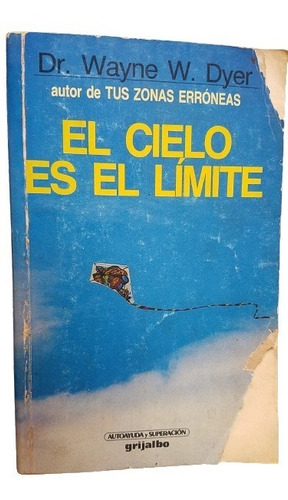 El Cielo Es El Limite Wayne W. Dyer Autor Zonas Erroneas