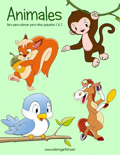 Animales Libro Para Colorear Para Niãâ±os Pequeãâ±os 1 & 2, De Snels, Nick. Editorial Createspace, Tapa Blanda En Español