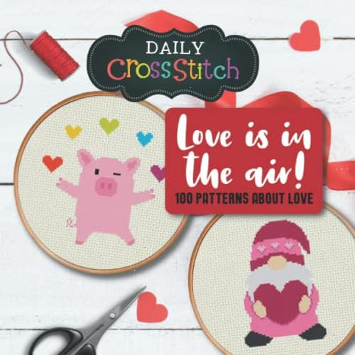 100 Love Is In The Air Counted Cross Stitch Patterns: Daily Cross Stitch 100 Love Is In The Air Book, De Sidener, Philip. Editorial Oem, Tapa Blanda En Inglés