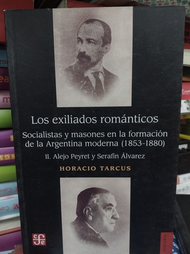 Los Exiliados Románticos Il .horacio Tarcus Fc Alejo P