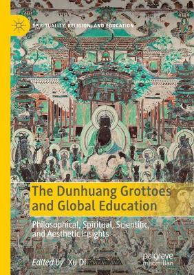 Libro The Dunhuang Grottoes And Global Education : Philos...