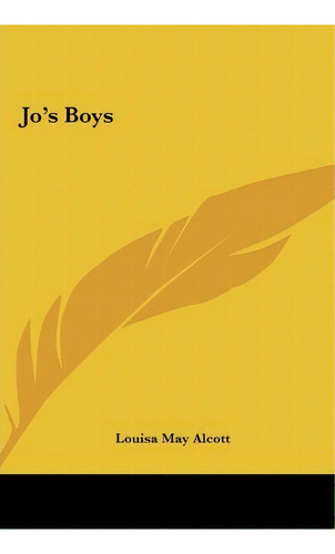 Jo's Boys, De Louisa May Alcott. Editorial Kessinger Publishing, Tapa Dura En Inglés
