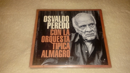 Osvaldo Peredo Con La Orquesta Típica Almagro (cd Sellado) *