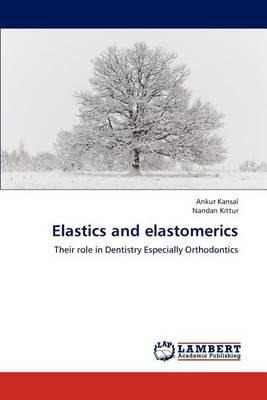 Libro Elastics And Elastomerics - Ankur Kansal