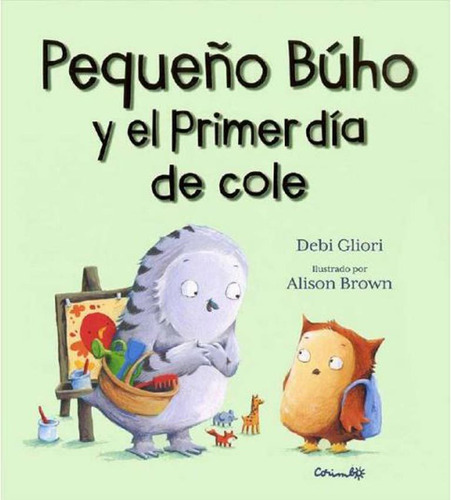 Pequeño Buho Y El Primer Dia De Cole - Alison Brown / Gliori