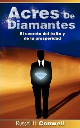 Acres De Diamantes  El Secreto Del Exito Y De La Prospaqwe