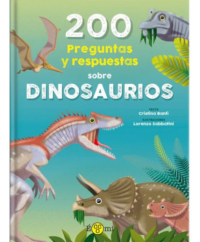 200 Preguntas Y Respuestas Sobre Dinosaurios - C. Banfi
