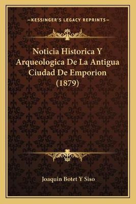 Libro Noticia Historica Y Arqueologica De La Antigua Ciud...