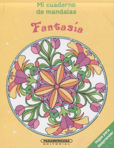 Mi cuaderno de mandalas: Fantasía, de Varios autores. Serie 9583052972, vol. 1. Editorial Panamericana editorial, tapa blanda, edición 2021 en español, 2021