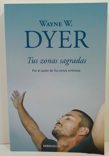 Tus Zonas Sagradas  Wayne W. Dyer