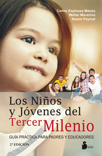 Los niños y jóvenes del tercer milenio (N.P.): Guía práctica para padres y educadores, de Espinosa Manso, Carlos. Editorial Sirio, tapa blanda en español, 2014