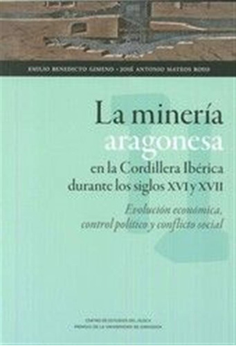 Mineria Aragonesa En La Cordillera Iberica Durante Los Siglo