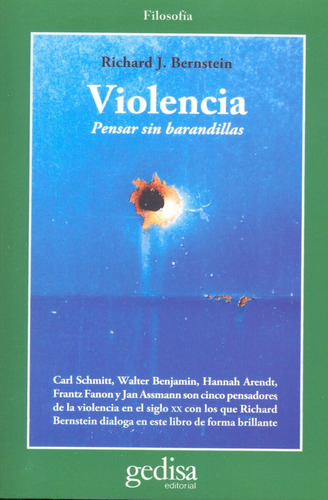 Violência: Pensar sin barandillas, de BERNSTEIN, Richard. Serie Cla- de-ma Editorial Gedisa en español, 2015