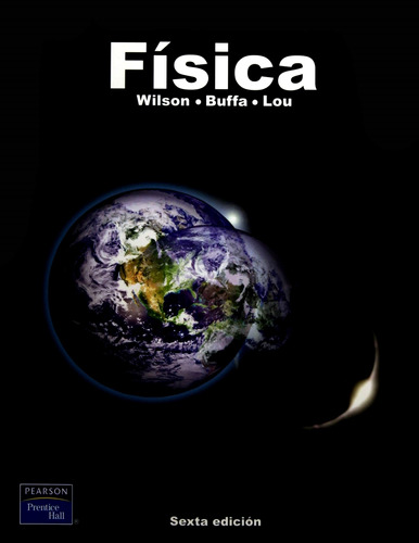 Física - Wilson Buffa Lou - 6a Edición - Pearson